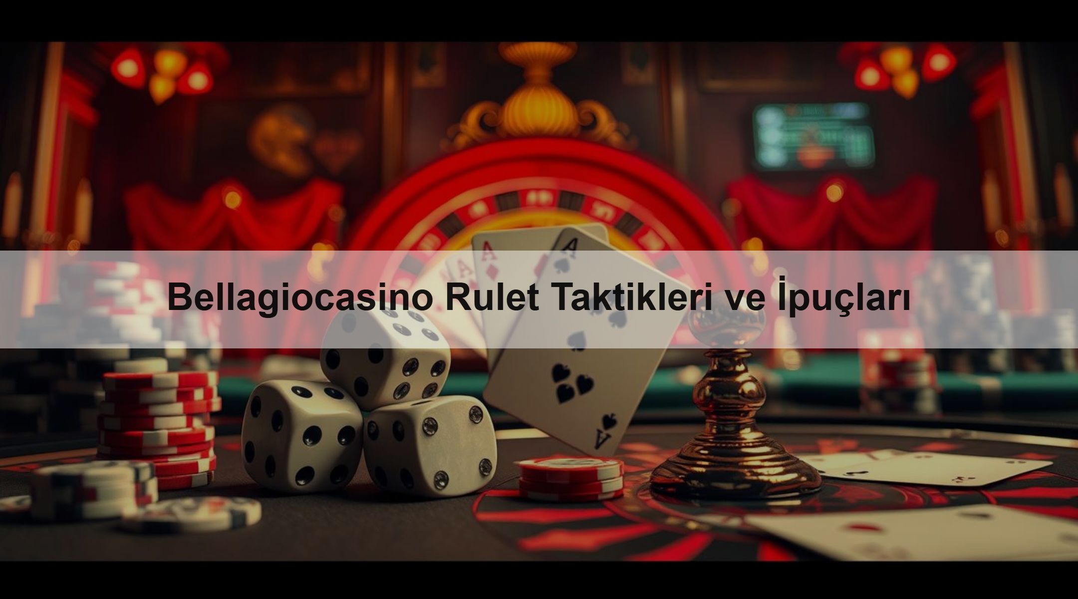 Bellagiocasino Rulet Taktikleri ve İpuçları 1 Bellagiocasino Rulet Taktikleri ve İpuçları
