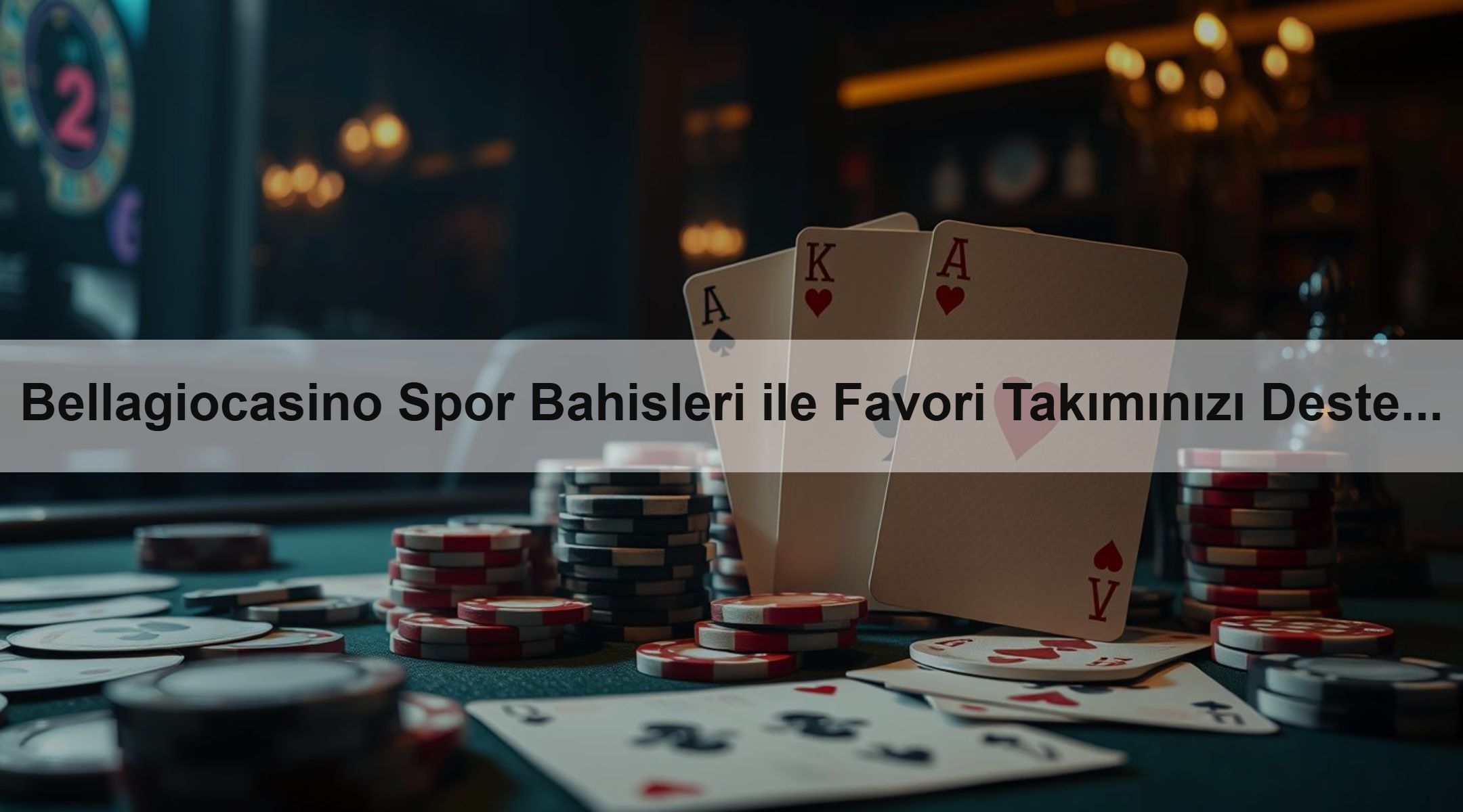Bellagiocasino Spor Bahisleri ile Favori Takımınızı Destekleyin 1 Bellagiocasino Spor Bahisleri ile Favori Takımınızı Destekleyin