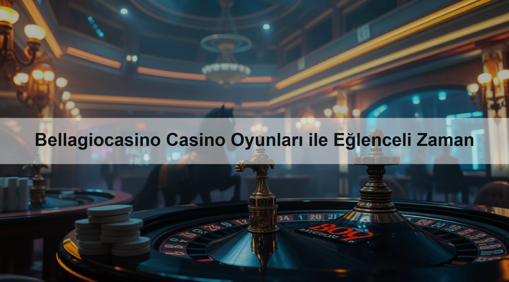 Bellagiocasino Casino Oyunları ile Eğlenceli Zaman 1 Bellagiocasino Casino Oyunları ile Eğlenceli Zaman