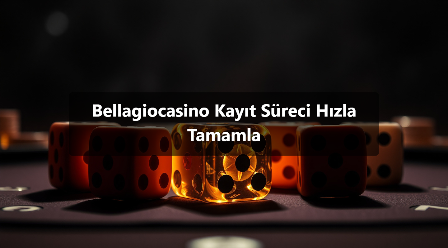 Bellagiocasino Kayıt Süreci Hızla Tamamla