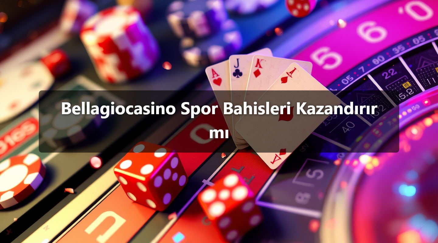 Bellagiocasino Spor Bahisleri Kazandırır mı