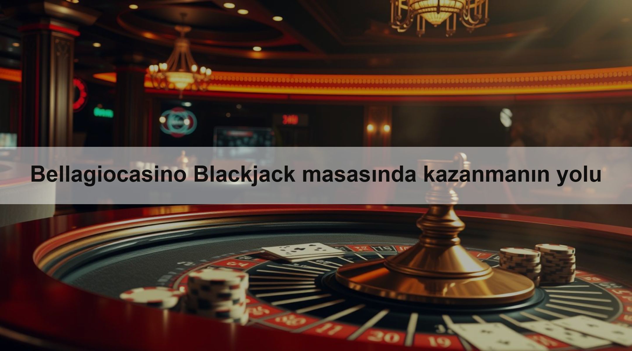Bellagiocasino Blackjack masasında kazanmanın yolu